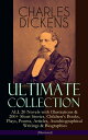 CHARLES DICKENS Ultimate Collection ? ALL 20 Novels with Illustrations & 200+ Short Stories, Children's Books, Plays, Poems, Articles, Autobiographical Writings & Biographies (Illustrated) David Copperfield, A Tale of Two Cities, Great