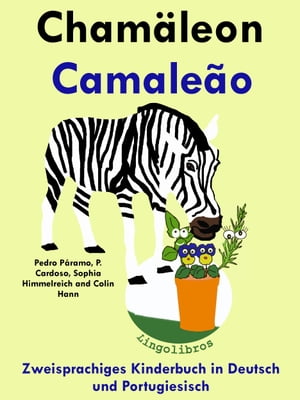 Zweisprachiges Kinderbuch in Deutsch und Portugiesisch - Chamäleon - Camaleão (Die Serie zum Portugiesisch lernen)