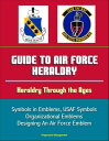 ŷKoboŻҽҥȥ㤨Guide to Air Force Heraldry: Heraldry Through the Ages, Symbols in Emblems, USAF Symbols, Organizational Emblems, Designing An Air Force EmblemŻҽҡ[ Progressive Management ]פβǤʤ105ߤˤʤޤ