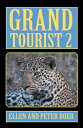 Grand Tourist 2 On Experiencing the World【電子書籍】[ Ellen Boer ]