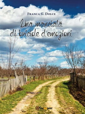 Una manciata di briciole d’emozioni【電子書籍】[ Franca G. Dolce ]