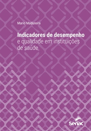 Indicadores de desempenho e qualidade em instituições de saúde