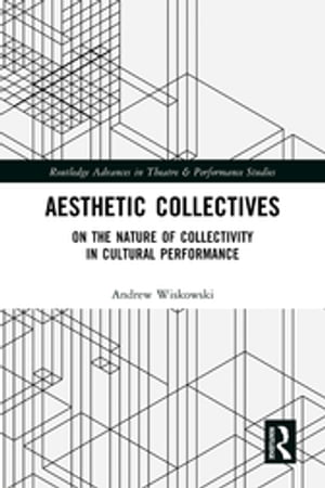 Aesthetic Collectives On the Nature of Collectivity in Cultural Performance