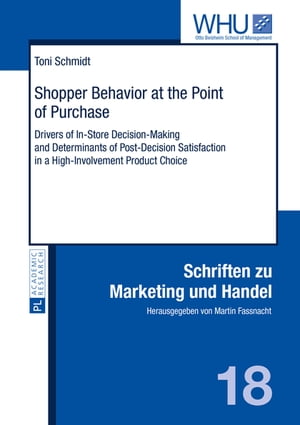 Shopper Behavior at the Point of Purchase Drivers of In-Store Decision-Making and Determinants of Post-Decision Satisfaction in a High-Involvement Product Choice