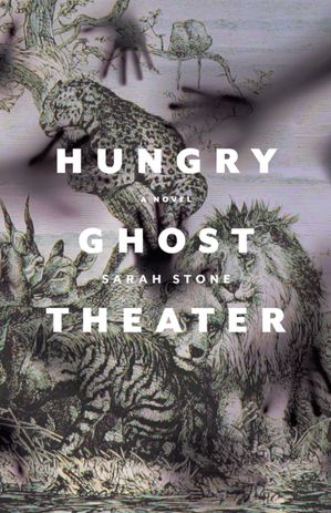 Hungry Ghost Theater A Novel【電子書籍】[ Sarah Stone ]