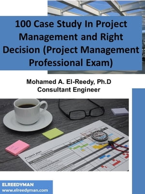 ŷKoboŻҽҥȥ㤨100 Case Study In Project Management and Right Decision (Project Management Professional ExamŻҽҡ[ Dr. Mohamed A. El-Reedy ]פβǤʤ2,831ߤˤʤޤ