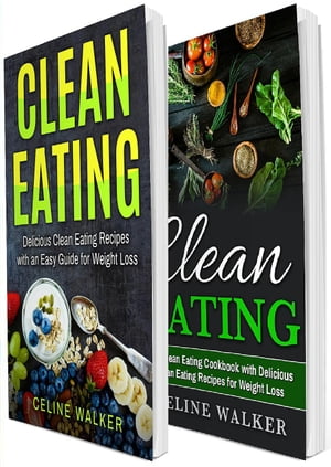 Clean Eating: 100+ Delicious Clean Eating Recipe