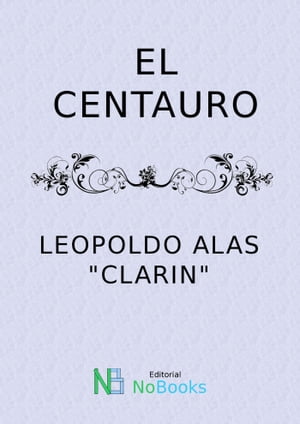 El centauroŻҽҡ[ Leopoldo Alas 