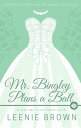 Mr. Bingley Plans a Ball A Teatime Tales Novelet