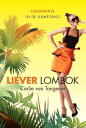 Liever Lombok【電子書籍】[ Carlie van Tong