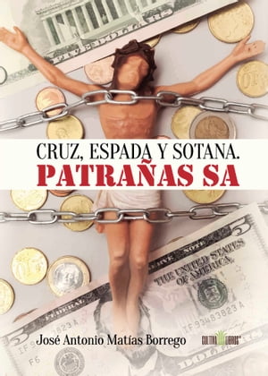 Cruz, espada y sotana. Patra?as SAŻҽҡ[ Jos? Antonio Mat?as Borrego ]