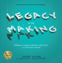 Legacy in the Making: Building a Long-Term Brand to Stand Out in a Short-Term Wo...