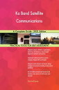 Ka Band Satellite Communications A Complete Guide - 2021 Edition【電子書籍】 Gerardus Blokdyk