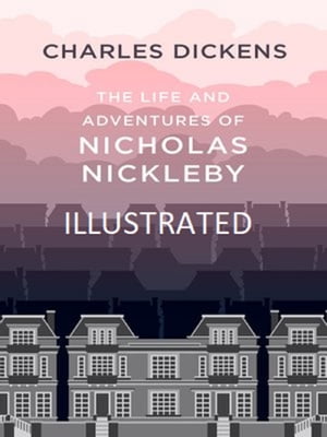 The Life And Adventures Of Nicholas Nickleby Illustrated