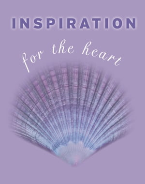 Inspiration for the Heart