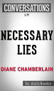 Necessary Lies: A Novel by Diane Chamberlain Conversation Starters【電子書籍】 dailyBooks