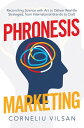 Phronesis Marketing Reconciling Science with Art to Deliver Real-Life Strategies, from International Brands to Craft