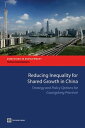 Reducing Inequality For Shared Growth In China: Strategy And Policy Options For ...