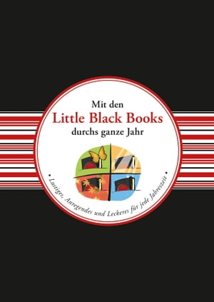 Mit den Little Black Books durchs ganze Jahr: Lustiges, Anregendes und Leckeres für jede Jahreszeit