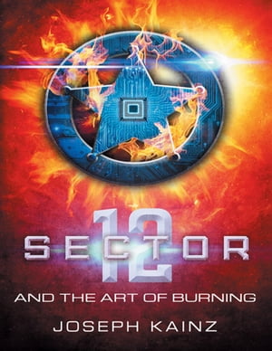 Sector 12 and the Art of Burning【電子書籍