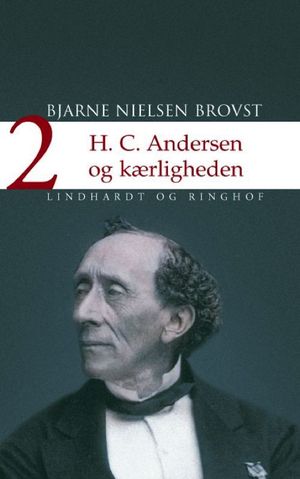 H.C. Andersen og k?rlighedenŻҽҡ[ Bjarne Nielsen Brovst ]