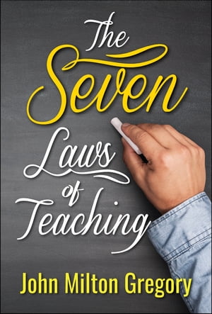 The Seven Laws of Teaching【電子書籍】[ Jo