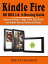 Kindle Fire HD HDX 8 &10 Rooting Guide Amazon Software, Apps, Tools, Tips Guide for Kindle Devices Phones &TabletsŻҽҡ[ Bob Technorati ]