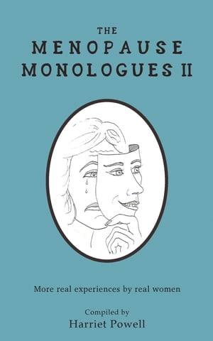 The Menopause Monologues 2 More real experiences by real womenŻҽҡ[ Harriet Powell ]