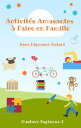 Activit?s Amusantes ? Faire en Famille Sans D?penser Autant