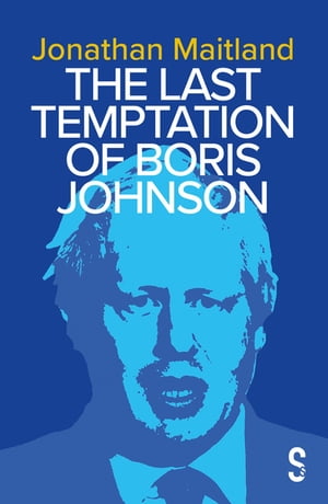 The Last Temptation of Boris Johnson