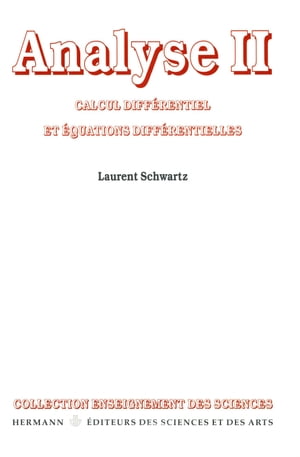 Analyse. Tome II Calcul diff rentiel et quations diff rentielles【電子書籍】 Laurent Schwartz