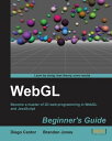 WebGL Beginner's Guide【電子書籍】[ Diego Cantor ]