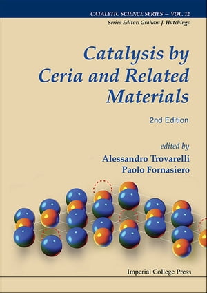 Catalysis By Ceria And Related Materials (2nd Edition)