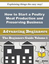 ŷKoboŻҽҥȥ㤨How to Start a Poultry Meat Production and Preserving Business (Beginners Guide How to Start a Poultry Meat Production and Preserving Business (Beginners GuideŻҽҡ[ Racquel Lea ]פβǤʤ616ߤˤʤޤ