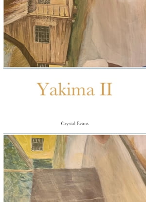 Yakima II【電子書籍】[ Crystal Evans ]