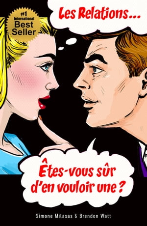 Les relations... Êtes-vous sûr d'en vouloir une?