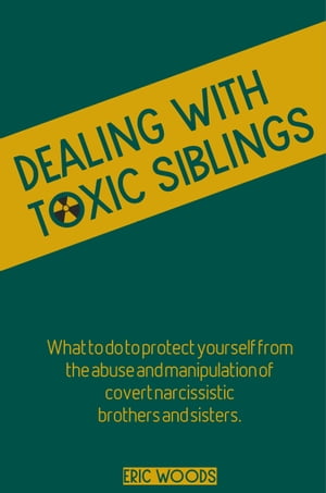 Dealing with Toxic Siblings