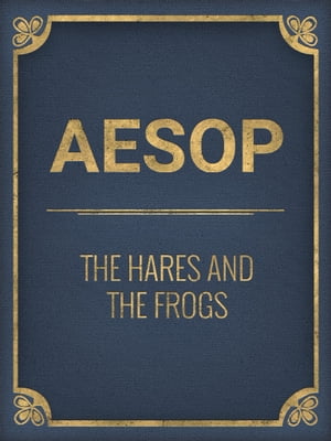 The Hares And The Frogs