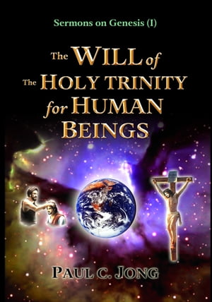 Sermons on Genesis(I) - The Will of the Holy Trinity for Human Beings