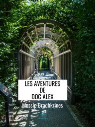 Les Aventures De Doc Alex Roman【電子書籍】[ Mossip Bradhkrines ]