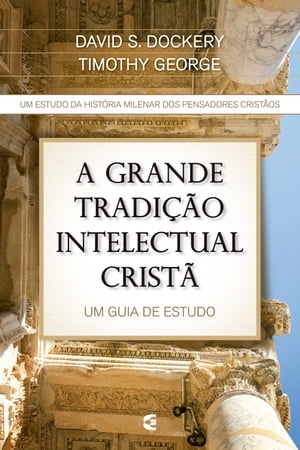 ŷKoboŻҽҥȥ㤨A grande tradi??o intelectual crist? Um guia de estudosŻҽҡ[ David S. Dockery ]פβǤʤ300ߤˤʤޤ