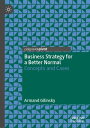 Business Strategy for a Better Normal Concepts and Cases【電子書籍】[ Armand Gilinsky ...