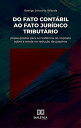 Do fato cont?bil ao fato jur?dico tribut?rio pressupostos para a incid?ncia do imposto sobre a renda na redu??o de passivos