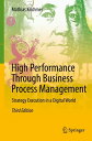 High Performance Through Business Process Management Strategy Execution in a Digital World【電子書籍】 Mathias Kirchmer