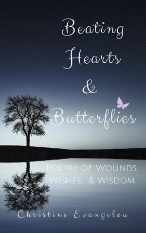 ŷKoboŻҽҥȥ㤨Beating Hearts and Butterflies: Poetry of Wounds, Wishes and WisdomŻҽҡ[ Christine Evangelou ]פβǤʤ900ߤˤʤޤ