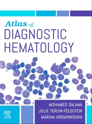 Atlas of Diagnostic Hematology【電子書籍】 Mohamed E. Salama, MD
