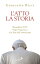 L'atto la Storia. Benedetto XVI, Papa Francesco e la fine del Novecento