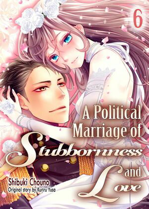 A Political Marriage of Stubbornness and Love (6)