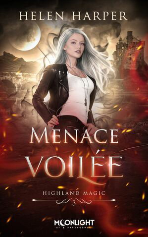 Menace voil?e Highland Magic, T3【電子書籍】[ Helen Harper ]