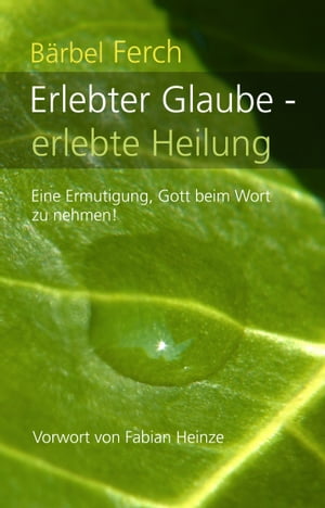 Erlebter Glaube - erlebte Heilung